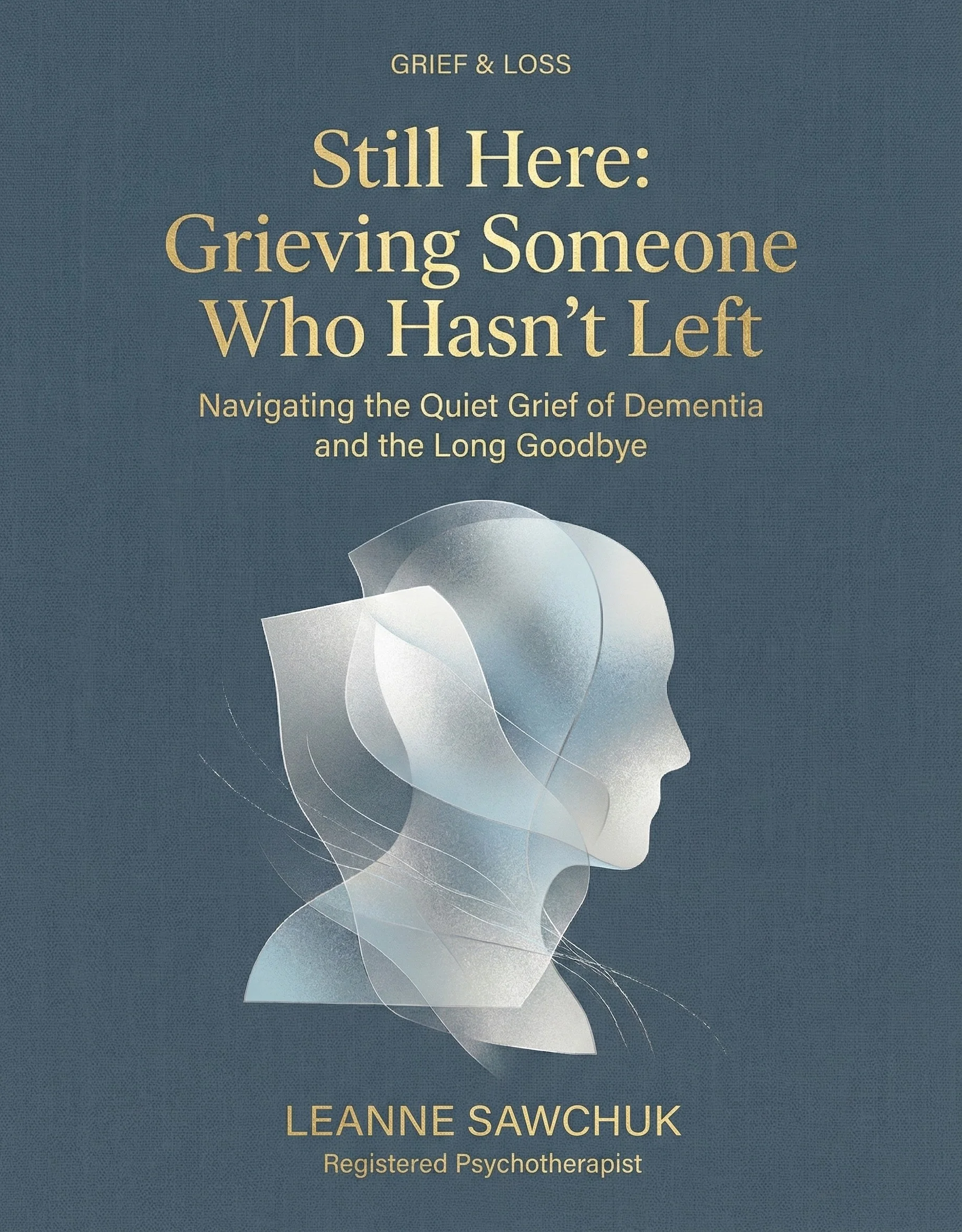 Cover of Still Here: Grieving Someone Who Hasn't Left